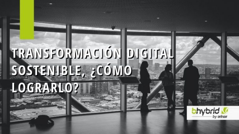 Transformación Digital Sostenible ¿cómo Lograrlo Blog Bhybrid 0026