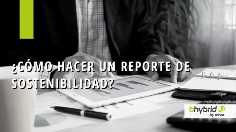 ¿Cómo Hacer Un Reporte De Sostenibilidad? - Blog Bhybrid