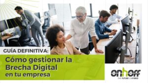 Blog-ONHOFF-Como-gestionar-la-brecha-digital-en-tu-empresa
