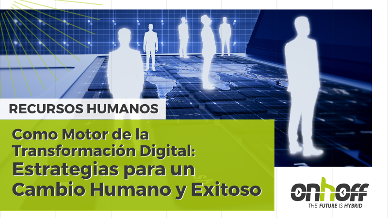 Blog ONHOFF - Recursos Humanos motor de la Transformación Digital